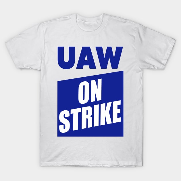 UAW On Strike T-Shirt by RadRetro